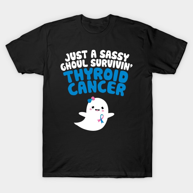 Sassy Ghoul Surviving Thyroid Cancer Halloween Cute Ghost T-Shirt by jomadado